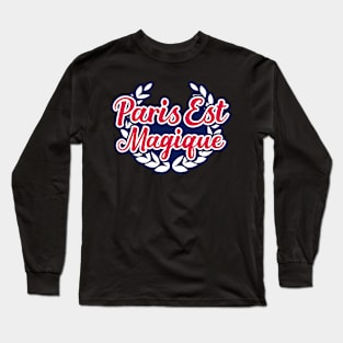 Paris is magical Long Sleeve T-Shirt